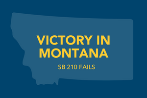 Graphic only image that says Victory in Montana - SB 210 Fails